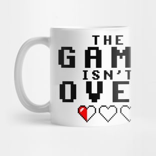 The game isn't over Mug